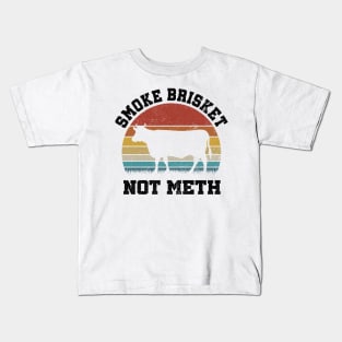 SMOKE BRISKET NOT METH Kids T-Shirt